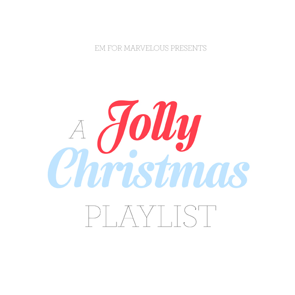 Em for Marvelous Christmas playlist